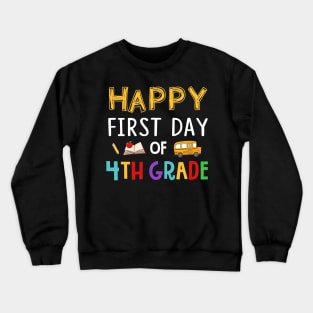 Happy First Day Of 4th Grade Crewneck Sweatshirt
